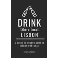 thumbnail image 1 of Eat Like a Local Travel International Gu Drink Like a Local- Lisbon: A Guide to Hidden Gems in Lisbon Portugal, (Paperback), 1 of 1