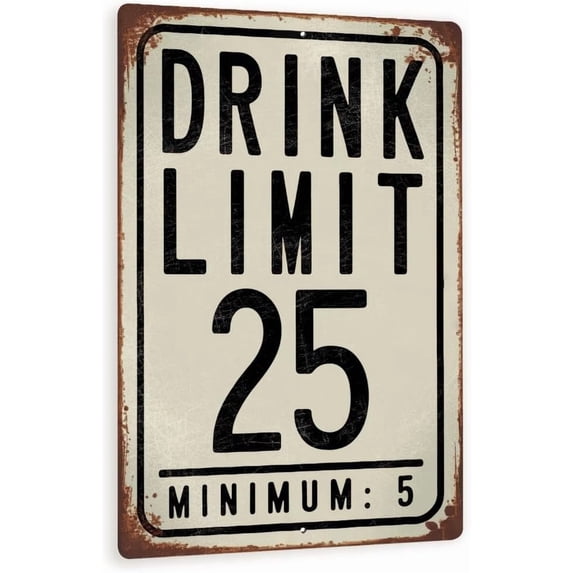 Drink Limit 25 Minimum 5 Sign – Vintage-Style Funny Bar Wall Decor, Distressed Metal Sign For Home Bar, Man Cave, Or Party Zone 8x12