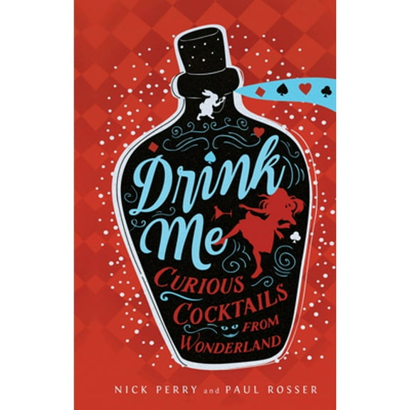 Pre-Owned Drink Me: Curious Cocktails from Wonderland (Hardcover) 1631065122 9781631065125