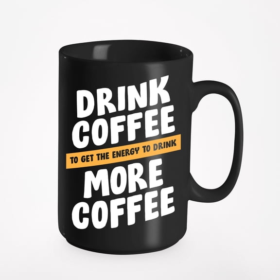 Drink More Coffee Fun, Black 15oz Ceramic Mug