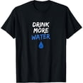 thumbnail image 1 of Drink More Water with Droplet T-Shirt, 1 of 4