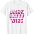 thumbnail image 1 of Drink Natty Wine Womens T-Shirt White Large, 1 of 5