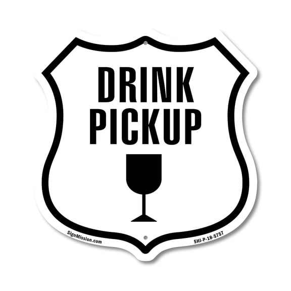 Drink Pickup 12 inch X 12 inch Shield-Shaped Rust-Free Aluminum Metal Sign Weather Resistant Made in the USA