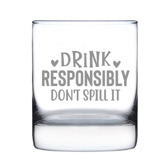 Drink Responsibly Don't Spill It Rocks Glass, Hand Engraved 10oz Etched Funny Barware, Personalized Gift, Unique Whiskey Glass
