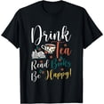 thumbnail image 1 of Drink Tea Read Books Be Happy T-Shirt, 1 of 4