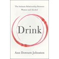 thumbnail image 1 of Pre-Owned Drink: The Intimate Relationship Between Women And Alcohol (Hardcover) 144341879X 9781443418799, 1 of 1
