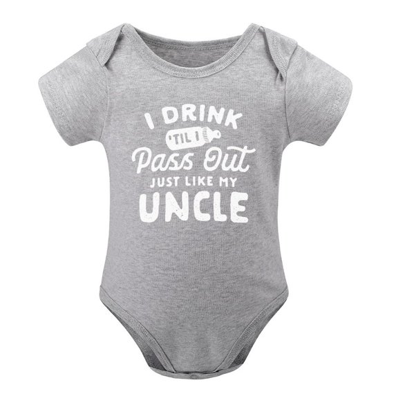 Drink Til I Pass Out Like My Uncle Baby Bodysuit – Funny Infant One-Piece for Boys Girls, Newborn Gift Outfit Gray-style 24months