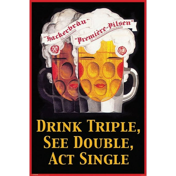 Drink Triple, See Double, Act Single Laminated Poster (24 x 36)