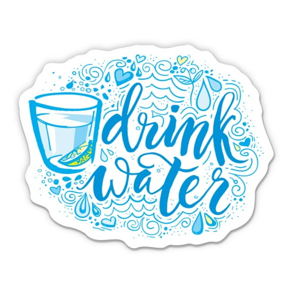Drink Water Hydrate Stay Healthy - 3" Vinyl Sticker - For Car Laptop Water Bottle Phone - Waterproof Decal