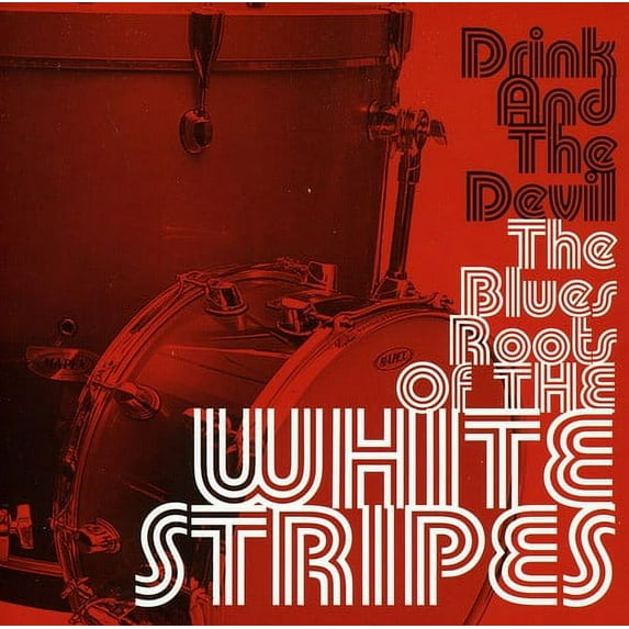 Drink & the Devil the Blues Roots of the White STR (CD)