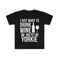 thumbnail image 1 of Drink wine and pet Yorkie Unisex T-shirt S-3XL Yorkshire Terrier Dog Owner, 1 of 2