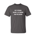 thumbnail image 1 of Drinking Again Sarcastic Humor Graphic Novelty Super Soft Ring Spun Funny TShirt, 1 of 3