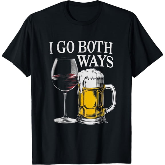 Drinking Alcohol Funny I Go Both Ways Wine Beer T-Shirt