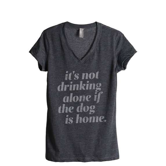 Drinking Alone Dog Home Women's Fashion Relaxed V-Neck T-Shirt Tee Charcoal Grey Medium