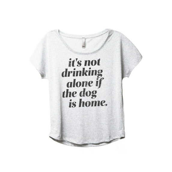 Drinking Alone Dog Home Women's Fashion Slouchy Dolman T-Shirt Tee Heather White Small