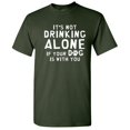 thumbnail image 1 of It's Not Drinking Alone If Your Dog Is With You Pets Tshirt Novelty Humor Graphic Tees Animal Lovers Gift For Christmas Birthday Party Funny Sarcastic T Shirt, 1 of 5