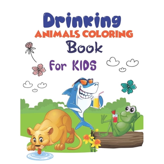 Drinking Animals Coloring Book for Kids: A Fun Coloring Gift Book for Kids with Pattern Animal Designs, easy drawing act, (Paperback)