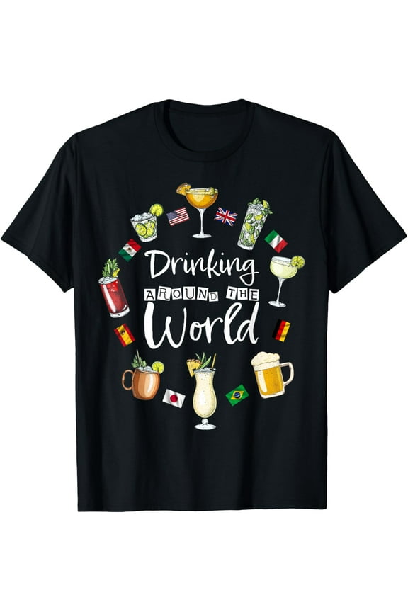 Drinking Around The World Vacation Drinking Showcase Funny T-Shirt