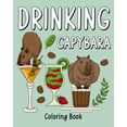 thumbnail image 1 of Drinking Capybara Coloring Book: Animal Painting Page with Coffee and Cocktail Recipes, (Paperback), 1 of 1