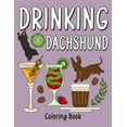 thumbnail image 1 of Drinking Dachshund Coloring Book: Coloring Books for Adults, Adult Coloring Book with Many Coffee and Drinks Recipes, Da, (Paperback), 1 of 1