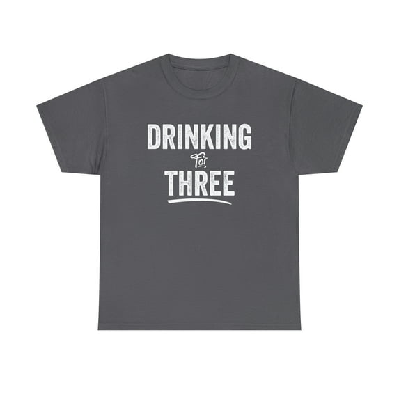 Drinking For Three - Funny Pregnancy Announcement Shirt, New Dad - ID: 451