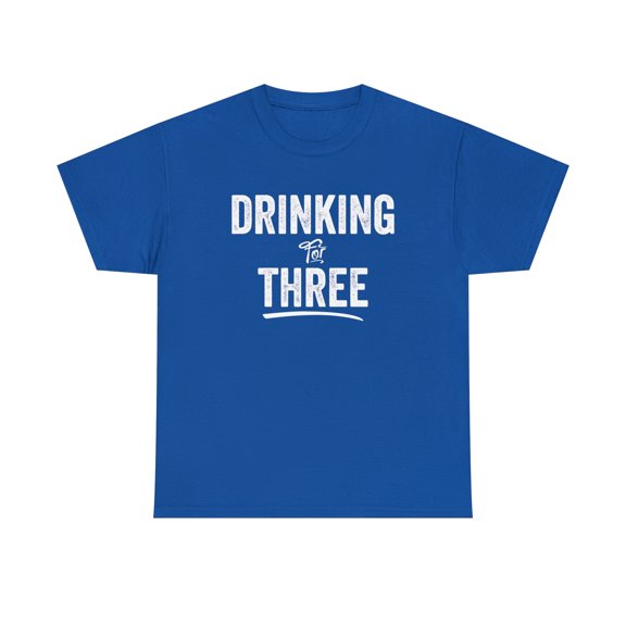 Drinking For Three - Funny Pregnancy Announcement Shirt, New Dad - ID: 451