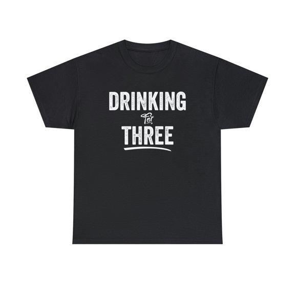 Drinking For Three - Funny Pregnancy Announcement Shirt, New Dad - ID: 451