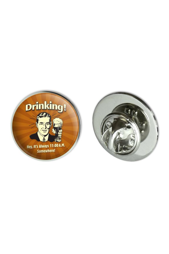 Drinking It's Always 11am Somewhere Funny Humor Metal 0.75" Lapel Hat Pin Tie Tack Pinback