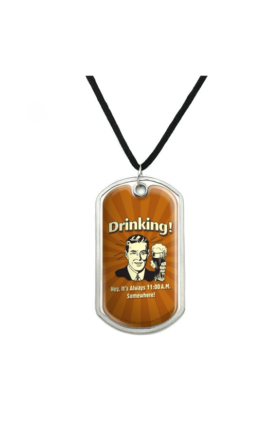 Drinking It's Always 11am Somewhere Funny Humor Military Dog Tag Pendant Necklace with Cord