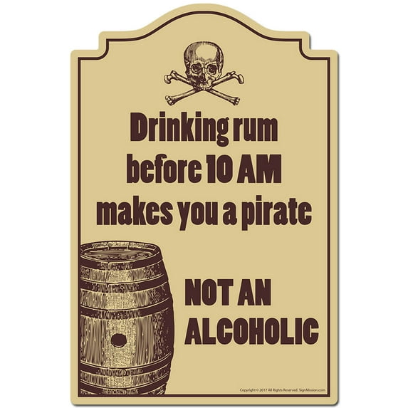 Drinking Rum Before 10 Am Makes You A Pirate Novelty Sign | Indoor/Outdoor | Funny Home Decor for Garages, Living Rooms, Bedroom, Offices | SignMission personalized gift