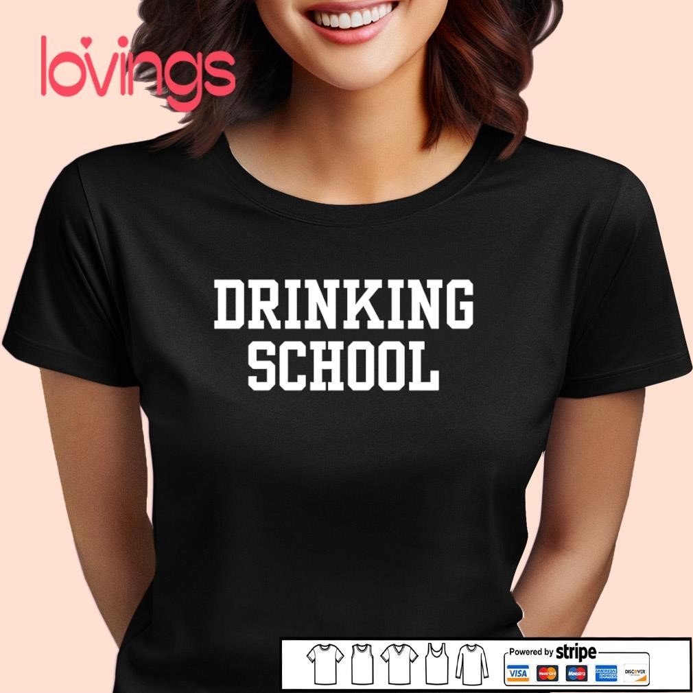 Drinking School Shirt