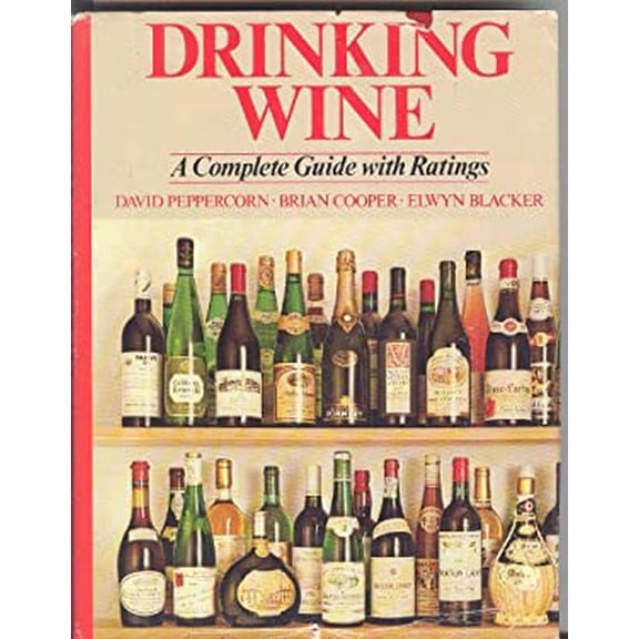 Pre-Owned Drinking Wine: A Complete Guide with Ratings (Hardcover) 0916800210 9780916800215