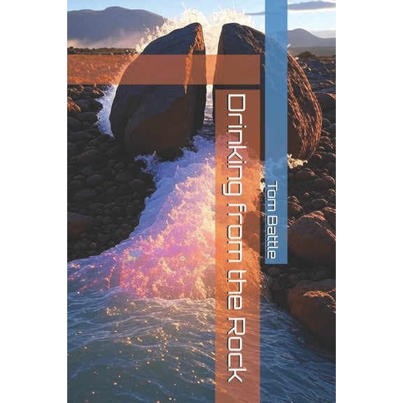 Drinking from the Rock, (Paperback)