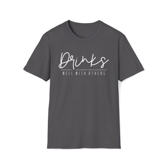 Drinks Well With Others, Gildan Unisex Softstyle Shirt, Graphic Tee, S-3XL