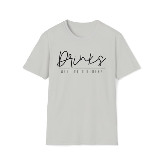 Drinks Well With Others, Gildan Unisex Softstyle Shirt, Graphic Tee, S-3XL