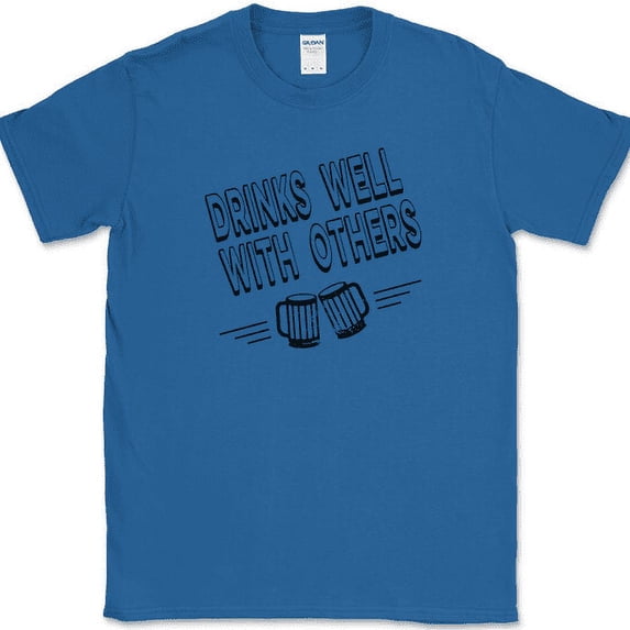 Drinks Well With Others T-Shirt Funny Drinking Drunk Bar Party Tee - Royal Blue, M