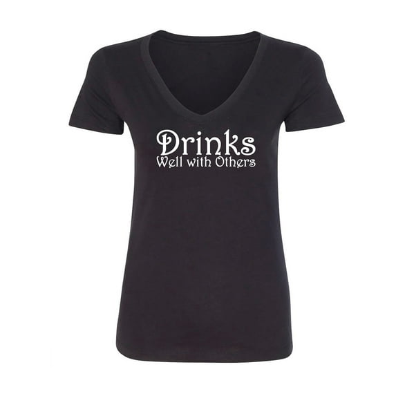 Drinks Well With Others Womens V-Neck T-Shirt