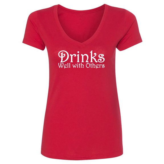 Drinks Well With Others Womens V-Neck T-Shirt
