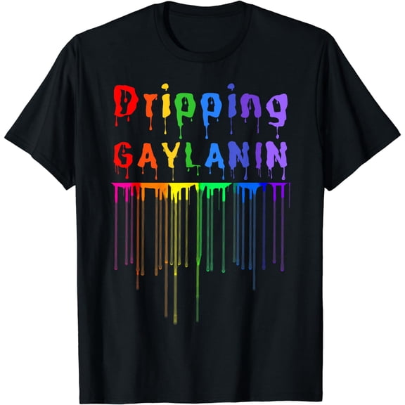 Dripping Gaylanin Gay Melanin Funny Gay Pride Month LGBTQ T-Shirt