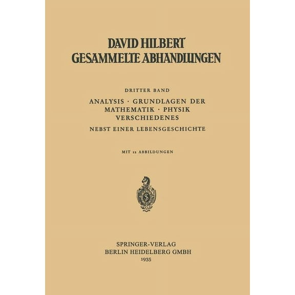 Dritter Band: Analysis - Grundlagen Der Mathematik - Physik Verschiedenes: Nebst Einer Lebensgeschichte, (Paperback)