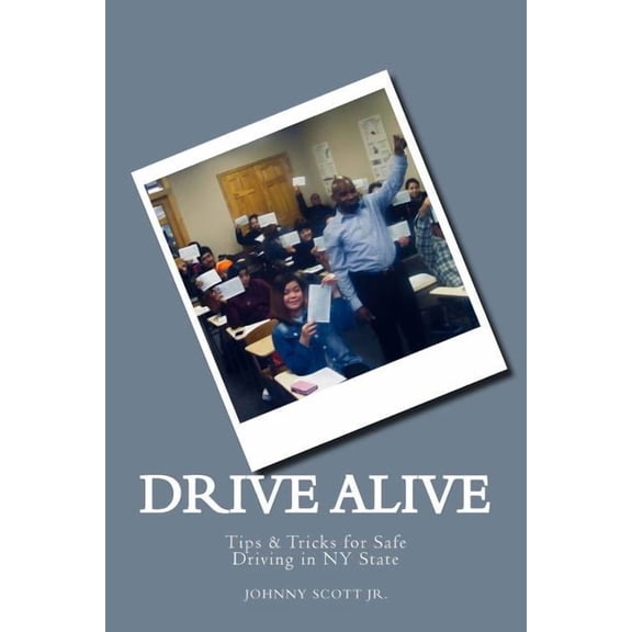 Drive Alive: Johnny's Guide to Driving, (Paperback)