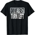 thumbnail image 1 of Drive Fast Turn Left - Funny Dirt Circle Track Racing Quote T-Shirt Unisex S-5XL Hot Trending Shirt, Vintage Birthday Gift, 1 of 3