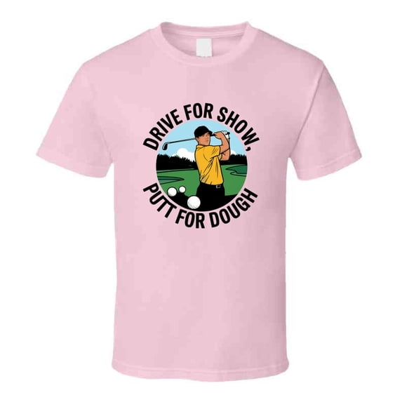 TrendyTees Drive For Show, Putt For Dough T-Shirt, Men's, Pink, Short Sleeve, XL