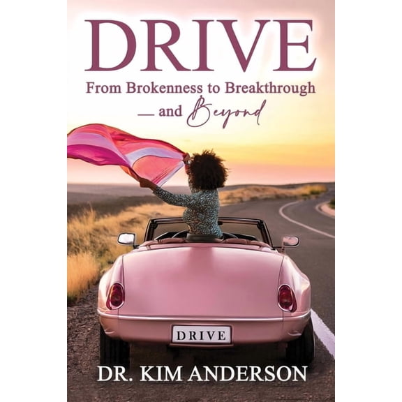 Drive: From Brokenness to Breakthrough -- and Beyond, (Paperback)