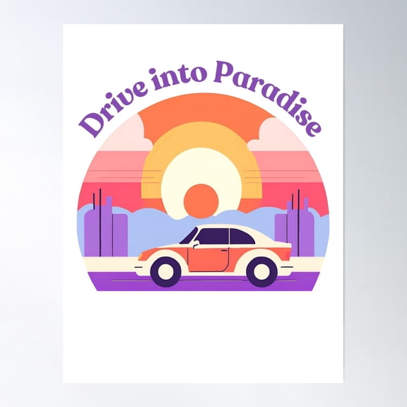 Drive Into Paradise Poster Wall Art, Modern Wall Decor, 12x18 UNFRAMED