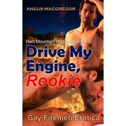 Drive My Engine, Rookie: Gay Firemen Erotica (Paperback)