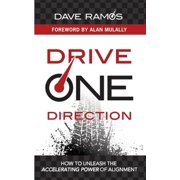 Drive One Direction How to Unleash the Accelerating Power of Alignment Paperback by Dave Ramos