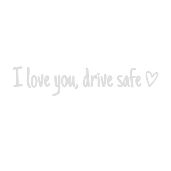 Drive Safe, I Love You Rearview Mirror Decal, Vanity Mirror Stickers, Rear View Mirror Vinyl Decal, Car Accessories Gifts, Car Decal for Women, Car Window Decal, Self Affirmations Decal