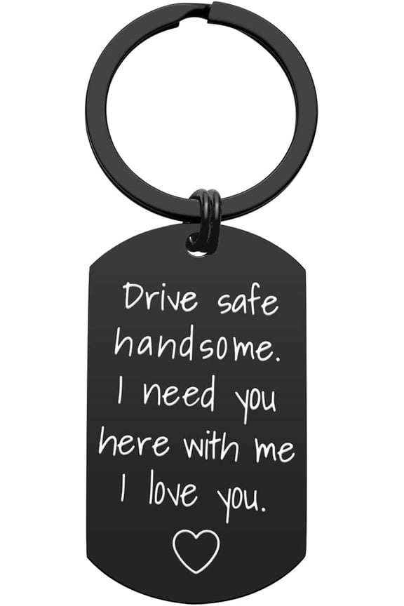 Drive Safe Keychain for Boyfriend - Drive Safe Handsome I Need You Here With Me Keyring Birthday Valentines Day Gifts for Him Boyfriend Husband Gifts