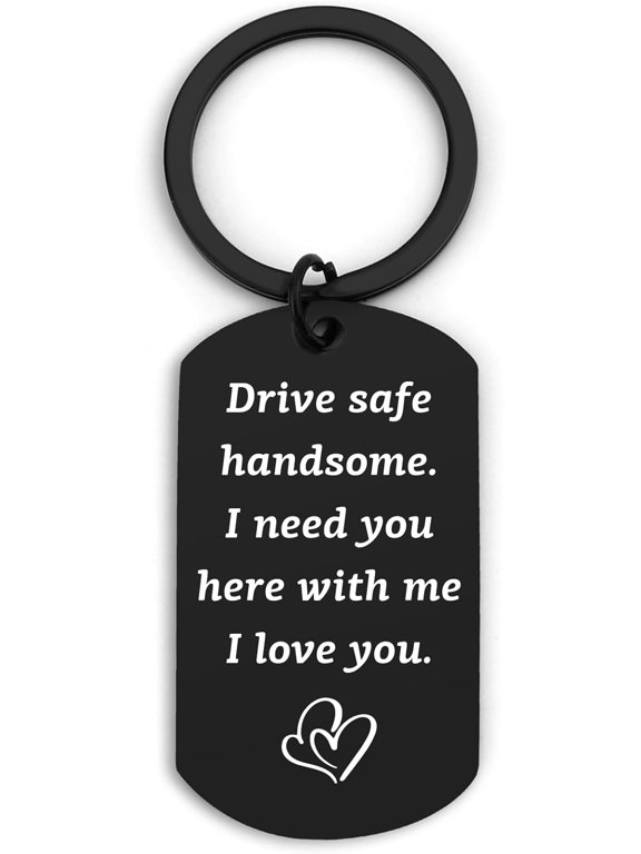 Drive Safe Keychain for Him Boyfriend Valentines Day Gifts for Him Husband I Love You Gifts I Need You Here With Me Keychain Fathers Day Gift Mens Anniversary for Husband New Driver Bf Christmas Gift
